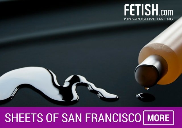 Sheets of San Francisco - Must See Sex Toys and Kinky Players by Fetish.com