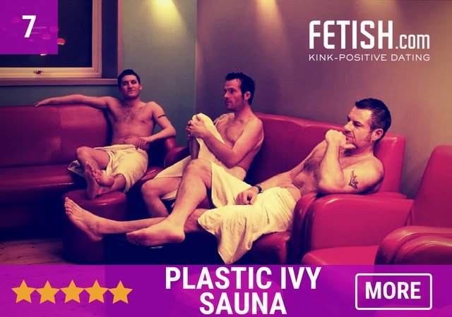 Plastic Ivy Sauna - Fetish.com's Best Gay Bars, Clubs and Gay Saunas in the UK
